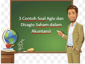 Contoh Soal Agio dan Disagio Saham dalam Akuntansi