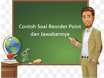 Contoh Soal Reorder Point dan Jawabannya