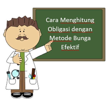 Cara Menghitung Obligasi dengan Metode Bunga Efektif