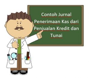 Contoh Jurnal Penerimaan Kas dari Penjualan Kredit dan Tunai