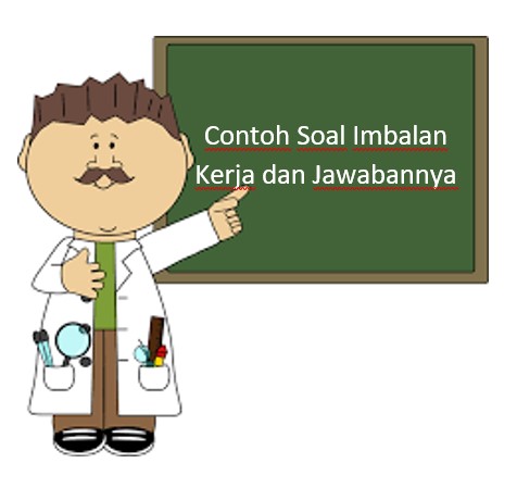 Contoh Soal Imbalan Kerja dan Jawabannya