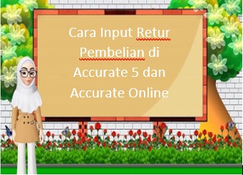 Cara Input Retur Pembelian di Accurate 5 dan Accurate Online