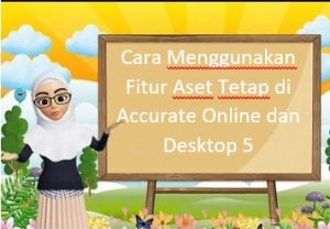 Cara Menggunakan Fitur Aset Tetap di Accurate Online dan Desktop 5