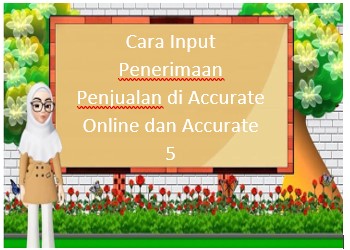 Cara Input Penerimaan Penjualan di Accurate Online dan Accurate 5