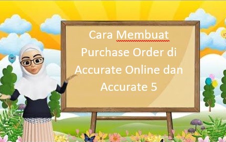 Cara Membuat Purchase Order di Accurate Online dan Accurate 5