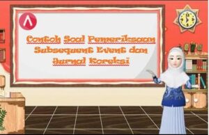 Contoh Soal Pemeriksaan Subsequent Event dan Jurnal Koreksi