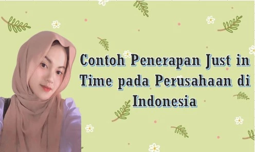 Contoh Penerapan Just in Time pada Perusahaan di Indonesia