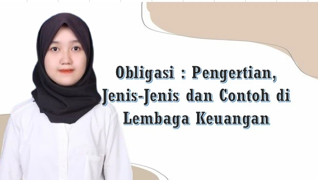 Obligasi : Pengertian, Jenis-Jenis dan Contoh di Lembaga Keuangan