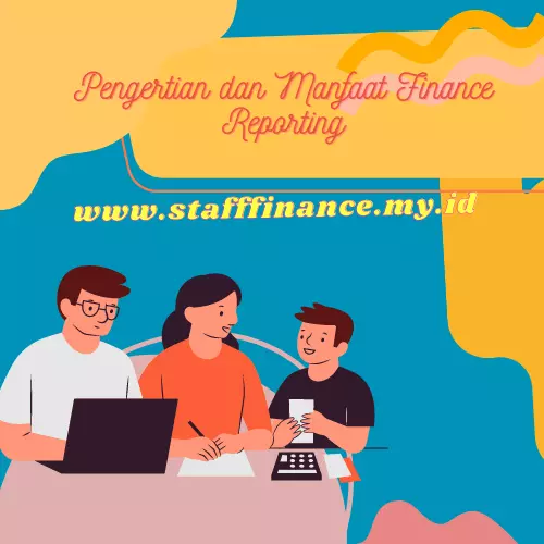 Pengertian dan Manfaat Finance Reporting