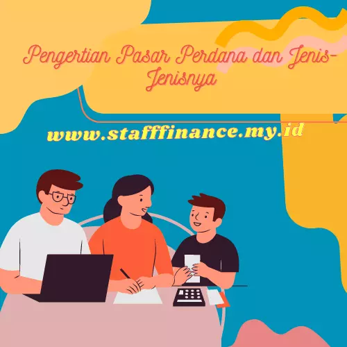 Pengertian Pasar Perdana dan Jenis-Jenisnya