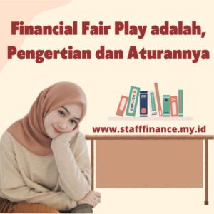 Financial Fair Play adalah, Pengertian dan Aturannya