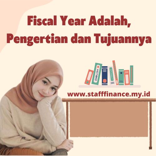 Fiscal Year Adalah, Pengertian dan Tujuannya