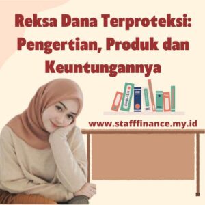 Reksa Dana Terproteksi Pengertian, Produk dan Keuntungannya