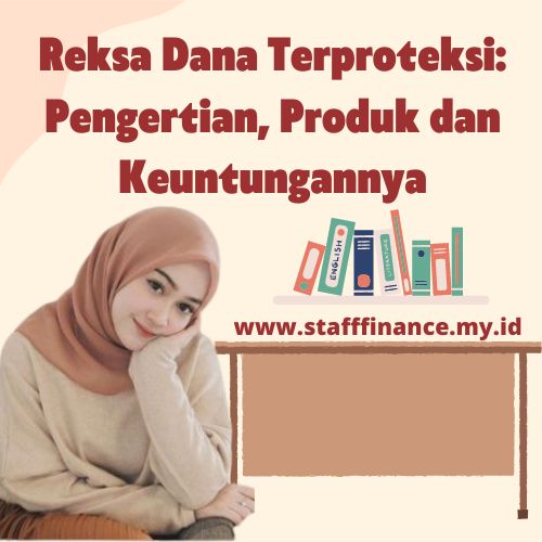 Reksa Dana Terproteksi Pengertian, Produk dan Keuntungannya