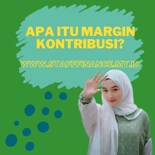 Apa itu Margin Kontribusi? Cara Menghitung dan Rumusnya