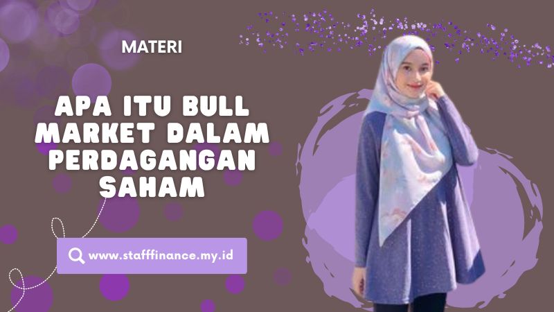 Apa itu Bull Market dalam Perdagangan Saham