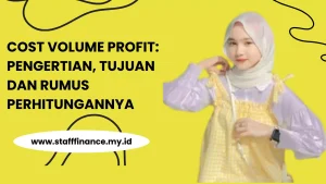 Cost Volume Profit: Pengertian, Tujuan dan Rumus Perhitungannya